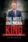 The Most American King