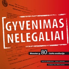 Gyvenimas nelegaliai: Wooster g. 80 ir Soho evoliucija