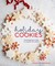 Holiday Cookies: Showstopping Recipes to Sweeten the Season [A Baking Book]