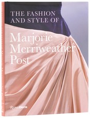 The Fashion and Style of Marjorie Merriweather Post
