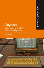 Playback - A Genealogy of 1980s British Videogames