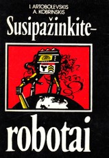 Susipažinkite – robotai