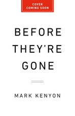 Before They're Gone