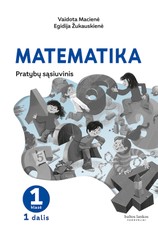 Matematika. Pratybų sąsiuvinis 1 klasei, 1 dalis