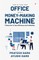 How to Turn your Office into a Money Making Machine