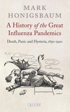History of the Great Influenza Pandemics, A