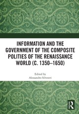 Information and the Government of the Composite Polities of the Renaissance World (c. 1350-1650)