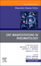 ENT Manifestations in Rheumatology, An Issue of Rheumatic Disease Clinics of North America