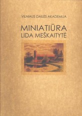 Miniatiūra. Lida Meškaitytė