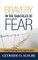 Bravery In The Shackles Of Fear
