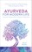 Ayurveda For Modern Life