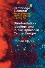 Disinformation, Ideology, and Public Opinion in Central Europe
