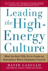 Leading the High Energy Culture: What the Best Ceos Do to Create an Atmosphere Where Employees Flourish