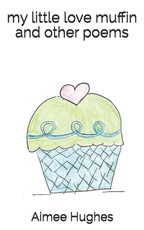 my little love muffin and other poems