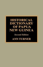 Historical Dictionary of Papua New Guinea, Second Edition