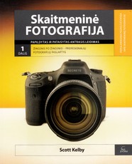 Skaitmeninė fotografija. 1 dalis (papildytas ir pataisytas antrasis leidimas)