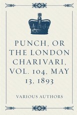 Punch, or the London Charivari, Vol. 104, May 13, 1893