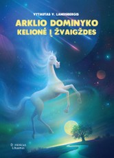 Arklio Dominyko kelionė į žvaigždes. (knyga su defektais)
