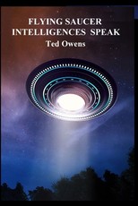 Flying Saucer Intelligences Speak