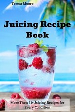 Juicing Recipe Book