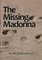 The Missing Madonna