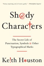Shady Characters: The Secret Life of Punctuation, Symbols, and Other Typographical Marks