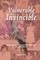 Vulnerable but Invincible