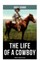 The Life of a Cowboy: Complete 5 Book Collection