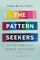 The Pattern Seekers