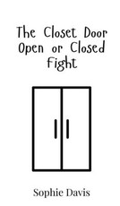 The Closet Door Open or Closed Fight