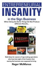 Entrepreneurial Insanity in the Sign Business