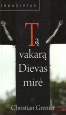 Tą vakarą Dievas mirė