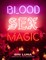 Blood Sex Magic