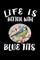Life Is Better With Blue Tits