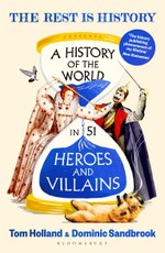 A History of the World in 51 Heroes and Villains
