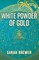 White Powder of Gold