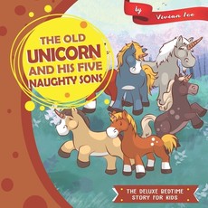 The Old Unicorn and His five Naughty Sons