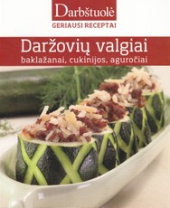 Daržovių valgiai: baklažanai, cukinijos, aguročiai