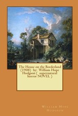The House on the Borderland (1908) by