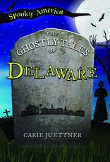 The Ghostly Tales of Delaware