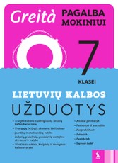 Lietuvių kalbos užduotys 7 klasei, serija Greita pagalba mokiniui!