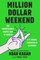 Million Dollar Weekend