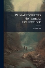 Primary Sources, Historical Collections