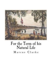 For the Term of his Natural Life