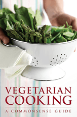 Vegetarian Cooking. A Commonsense Guide