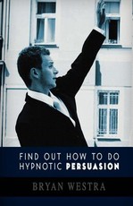Find Out How To Do Hypnotic Persuasion