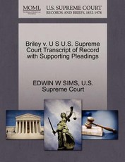 Briley V. U S U.S. Supreme Court Transcript of Record with Supporting Pleadings