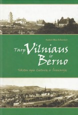 Tarp Vilniaus ir Berno. Tekstai apie Lietuvą ir Šveicariją
