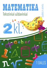 Matematika: tekstiniai uždaviniai 2 klasei. 1 dalis. Sudėtis ir atimtis