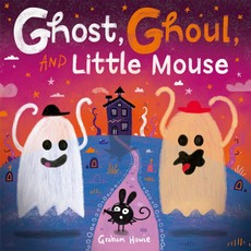 Ghost, Ghoul, and Little Mouse: A fun-filled Halloween tale!